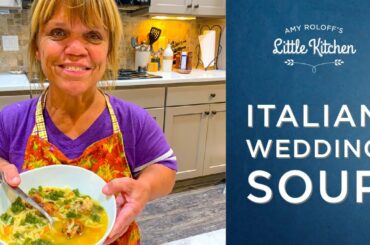 Italian Wedding Soup | Amy Roloff's Little Kitchen