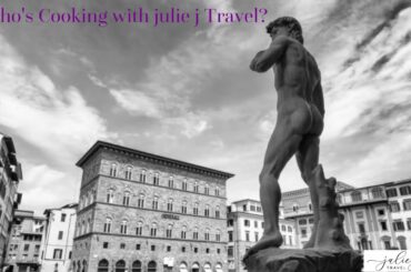 Who's Cooking with julie j Travel? Destination Florence, Italy