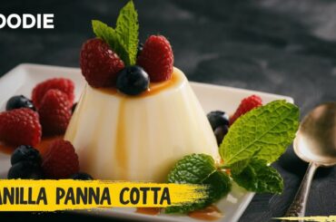 Vanilla Panna Cotta | Dessert Recipe| Quick Italian Dessert | The Foodie