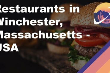 Restaurants in Winchester, Massachusetts - USA