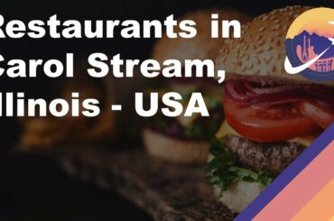Restaurants in Carol Stream, Illinois - USA
