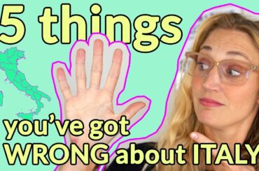 5 Things You've Got WRONG About Italy
