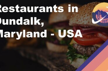 Restaurants in Dundalk, Maryland - USA