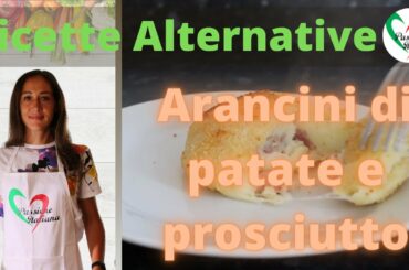 Ricette alternative: Arancini di patate e prosciutto