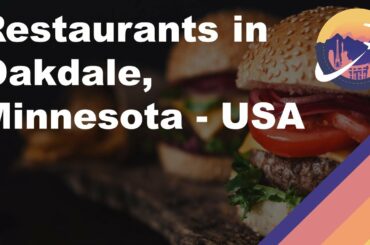 Restaurants in Oakdale, Minnesota - USA