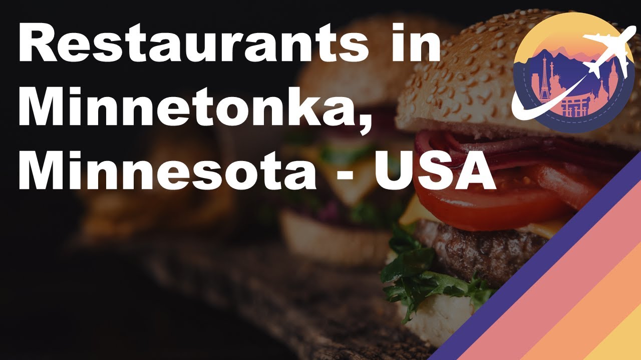 Restaurants in Minnetonka, Minnesota – USA Restaurants in Minnetonka, Minnesota - USA