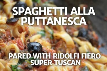 Spaghetti alla Puttanesca paired with Ridolfi Fiero Super Tuscan