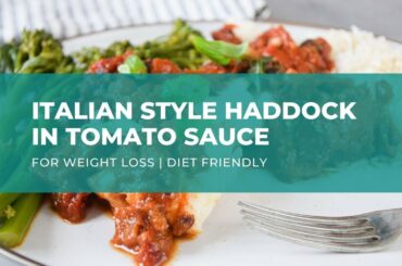 HOW-TO-COOK | Italian Style Haddock In Tomato Sauce For Weight Loss