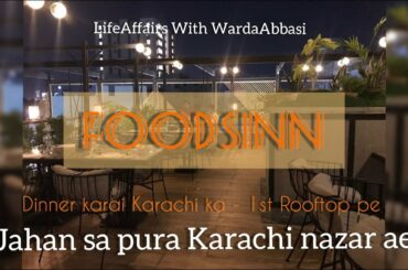 Foodsin | Karachi Best Rooftop Place | Friends Dinner | Best Pakistani Chinese Italian food