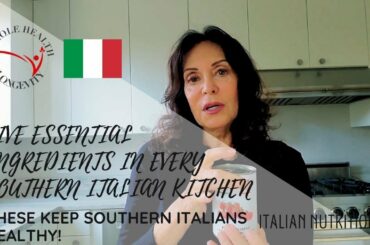 Five Essential Ingredients in Every Southern italian Kitchen - These Keep Southern Italians Healthy!