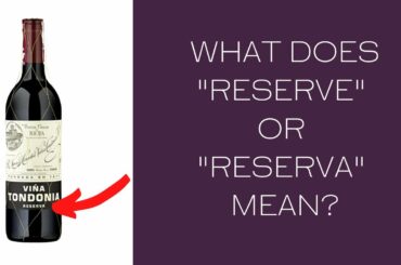 What does Reserve or Riserva or Reserva mean on a wine bottle?