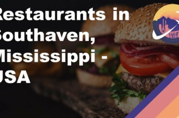 Restaurants in Southaven, Mississippi - USA
