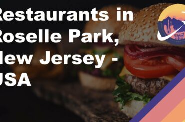 Restaurants in Roselle Park, New Jersey - USA