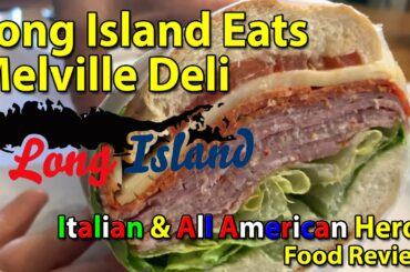 LONG ISLAND EATS | Melville Deli | ITALIAN &  ALL AMERICAN HEROS | Review | JKMCraveTV