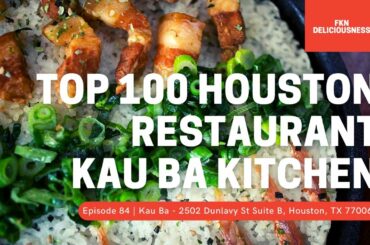 TOP 100 HOUSTON RESTAURANT BY CELEBRITY CHEF NIKKI TRAN | FKN DELICIOUSNESS :: Episode 84 Kau Ba