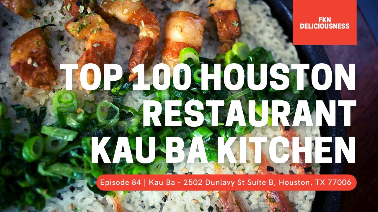 TOP 100 HOUSTON RESTAURANT BY CELEBRITY CHEF NIKKI TRAN | FKN DELICIOUSNESS :: Episode 84 Kau Ba TOP 100 HOUSTON RESTAURANT BY CELEBRITY CHEF NIKKI TRAN | FKN DELICIOUSNESS :: Episode 84 Kau Ba