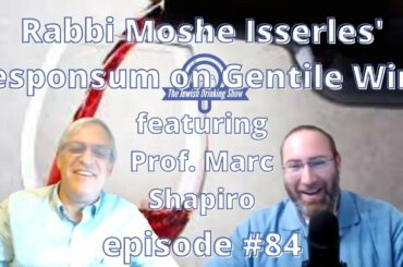 Rabbi Moshe Isserles' Responsum on Gentile Wine, featuring Professor Marc Shapiro