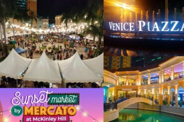 SUNSET MARKET BY MERCATO | VENICE GRAND CANAL | @ MCKINLEY TAGUIG CITY