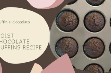 Moist Chocolate Muffins recipe (Muffin al chioccolato)