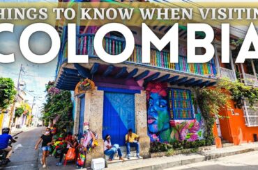 Things to Know Visiting Colombia 2021