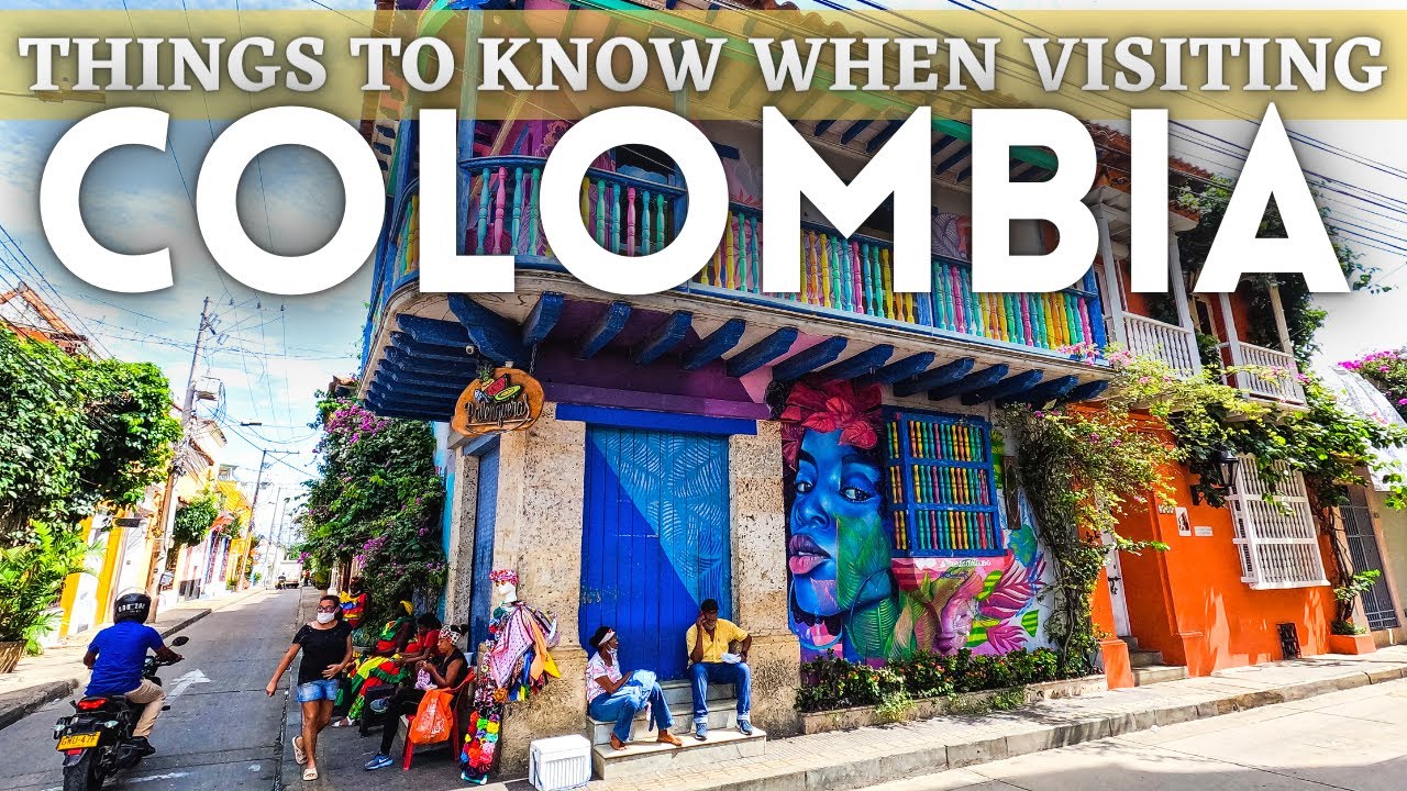 Things to Know Visiting Colombia 2021 Things to Know Visiting Colombia 2021