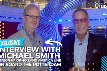 ROTTERDAM EXCLUSIVE INTERVIEW WITH SENIOR VP MICHAEL SMITH | SHIP UPDATES ON HOLLAND AMERICA LINE