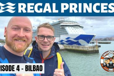 Princess Cruises - Regal Princess - Episode 4 - Bilbao