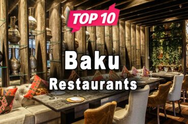 Top 10 Restaurants to Visit in Baku | Azerbaijan - English