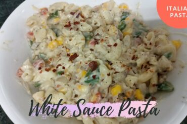 White Sauce Pasta| Creamy White Sauce Pasta Recipe| How to make white sauce pasta| Italian pasta