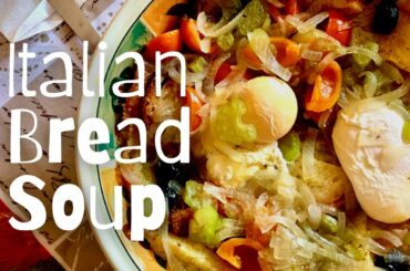 How to Cook an Italian Bread Soup | Quick Authentic Italian Recipes