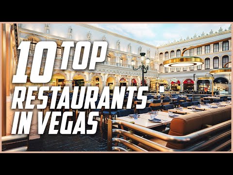 Top 10 Restaurants in Vegas Top 10 Restaurants in Vegas