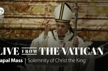 Papal Mass | Solemnity of Christ the King | LIVE from the Vatican