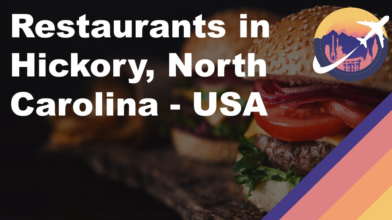 Restaurants in Hickory, North Carolina – USA Restaurants in Hickory, North Carolina - USA