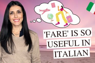 Why the verb 'FARE' is so useful in Italian!  l  WHEN and HOW to use FARE pt.2