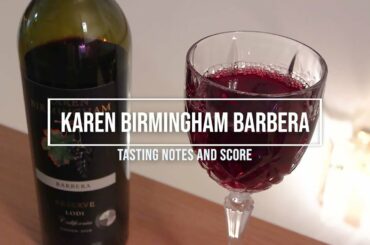 Karen Birmingham Barbera Tasting Notes & Video