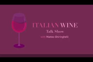 Italian Wine Talk Show - with Matteo Ghiringhelli