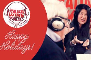 Italian Wine Podcast, celebrate the Holidays with us!