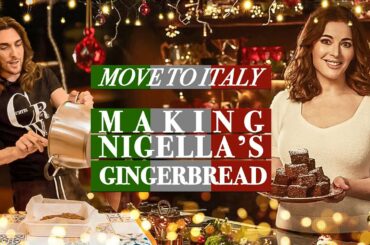 Nigella Lawson Christmas Gingerbread Recipe: MOVE TO ITALY EP24