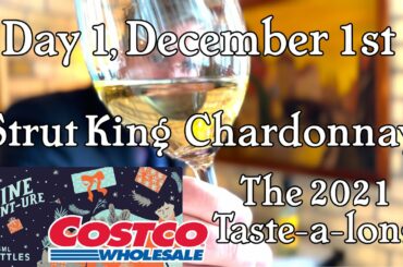 Day 1, December 1st, Costco Wine Advent-ure Calendar. Strut King Chardonnay. Full Review and Score