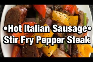 Hot Italian Sausage Stir Fry Pepper Steak Recipe