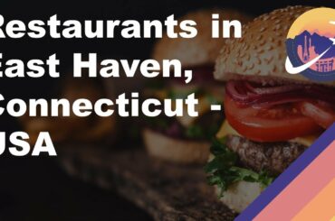 Restaurants in East Haven, Connecticut - USA