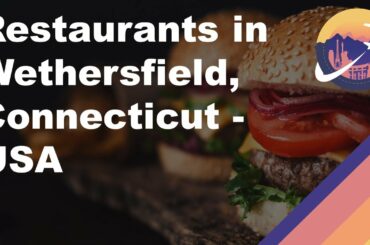 Restaurants in Wethersfield, Connecticut - USA