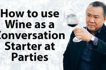How To Use Wine As A Conversation Starter At Parties | APWASI | Dr. Clinton Lee