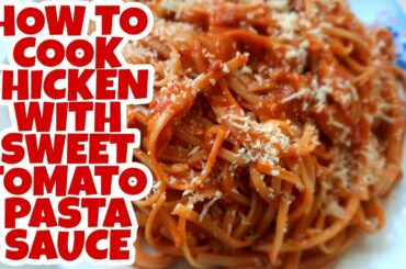 HOW TO COOK CHICKEN WITH SWEET TOMATO PASTA#MC's Cooking