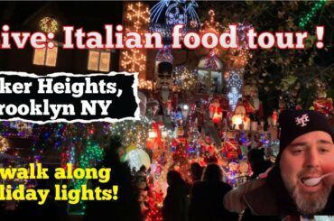 Live: Italian Food tour! Dyker Heights, Brooklyn NYC ! + walk among Christmas lights!