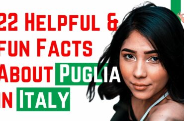 22 Interesting, Helpful and Fun Facts About Puglia in Italy