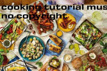 #2 cooking tutorial background music/no copyright