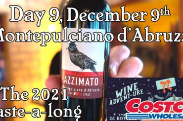Day 9, December 9th, Costco Wine Advent-ure Calendar. Italian Montepulciano d'Abruzzo