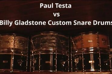 Paul Testa vs Billy Gladstone Custom Snare Drums