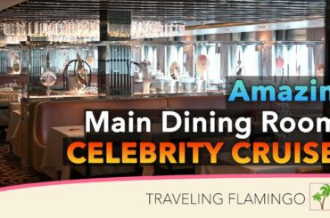 Wow 4 Unique MDRs - Celebrity Cruises Dining Room